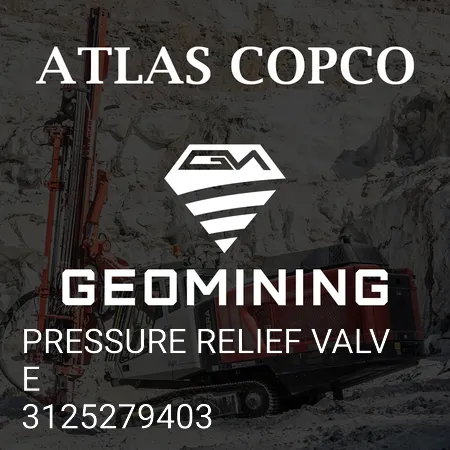 3125279403 КЛАПАН СБРОСА ДАВЛЕНИЯ Atlas Copco / Epiroc
