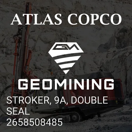 2658508485 STROKER, 9A, ДВОЙНОЕ УПЛОТНЕНИЕ Atlas Copco / Epiroc